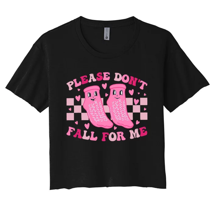 Non Slip Socks Please DonT Fall For Me Medical Nurse Women's Crop Top Tee