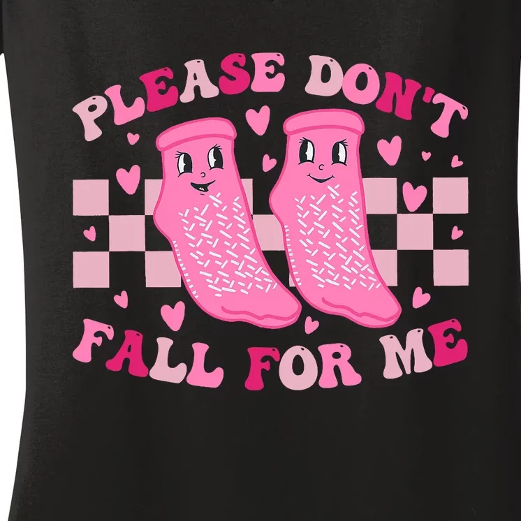 Non Slip Socks Please DonT Fall For Me Medical Nurse Women's V-Neck T-Shirt