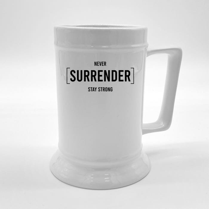 Never Surrender Stay Strong Front & Back Beer Stein