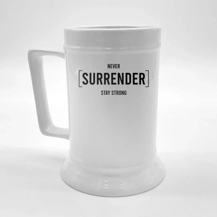 Never Surrender Stay Strong Front & Back Beer Stein