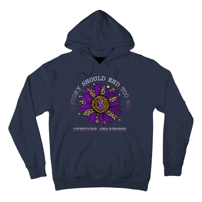 No Story Should End Too Soon Overdose Awareness Sunflower Ribbon Tall Hoodie