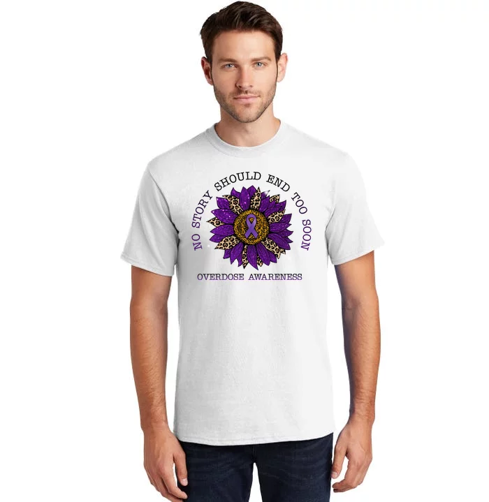 No Story Should End Too Soon Overdose Awareness Sunflower Ribbon Tall T-Shirt