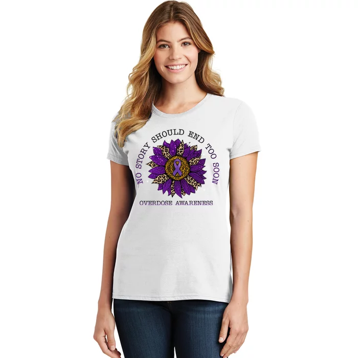 No Story Should End Too Soon Overdose Awareness Sunflower Ribbon Women's T-Shirt