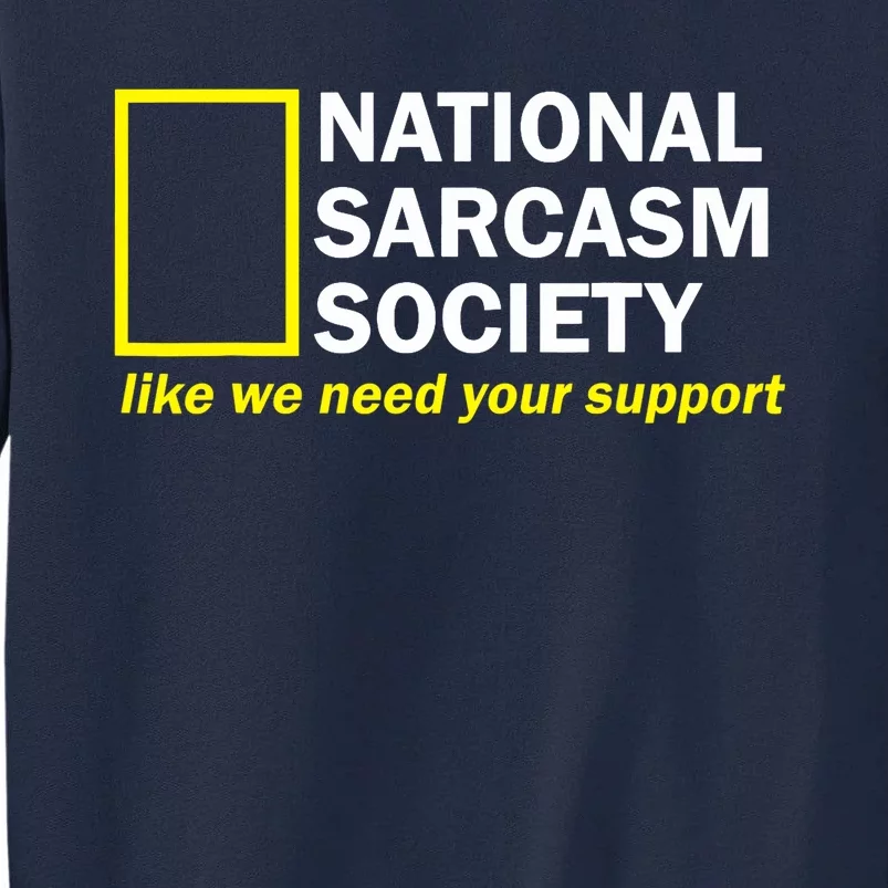 National Sarcastic Society Tall Sweatshirt