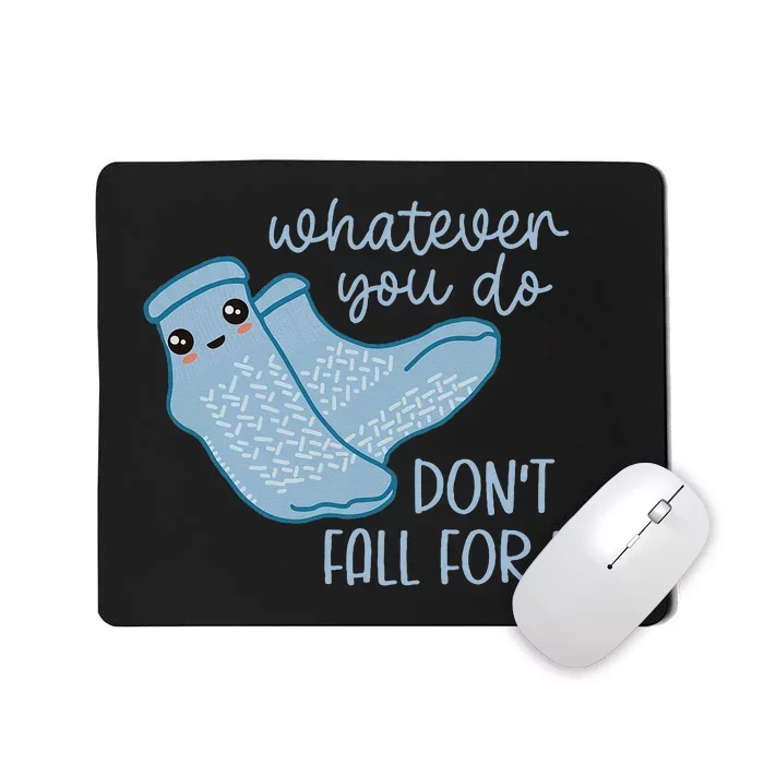 Non Slip Socks Dont Fall For Me Funny PCT CNA Nurse Mousepad