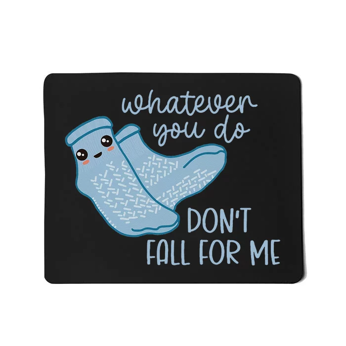 Non Slip Socks Dont Fall For Me Funny PCT CNA Nurse Mousepad