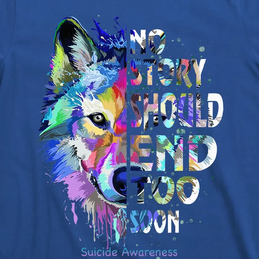 No Story Should End Too Soon Suicide Awareness Teal Wolf T-Shirt