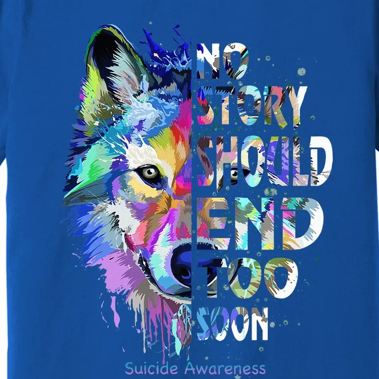 No Story Should End Too Soon Suicide Awareness Teal Wolf Premium T-Shirt