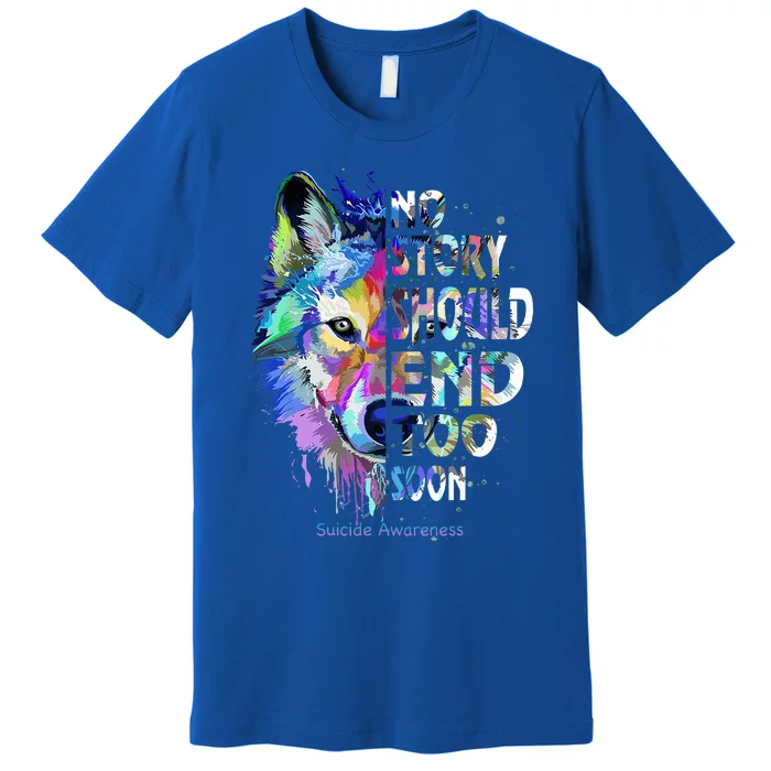 No Story Should End Too Soon Suicide Awareness Teal Wolf Premium T-Shirt