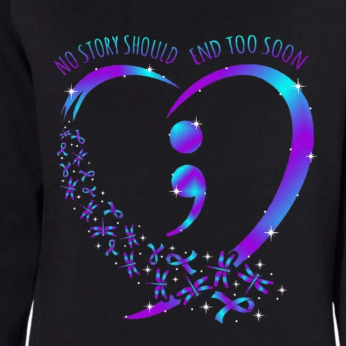 No Story Should End Happy Suicide Awareness Support Graphic Womens California Wash Sweatshirt