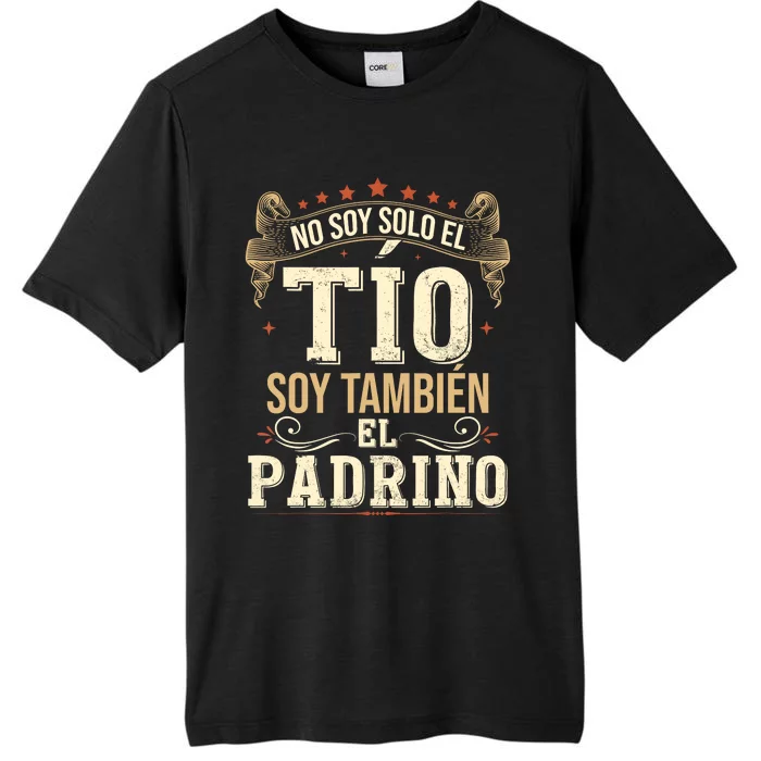 No Soy Solo El Tío Soy También El Padrino ChromaSoft Performance T-Shirt