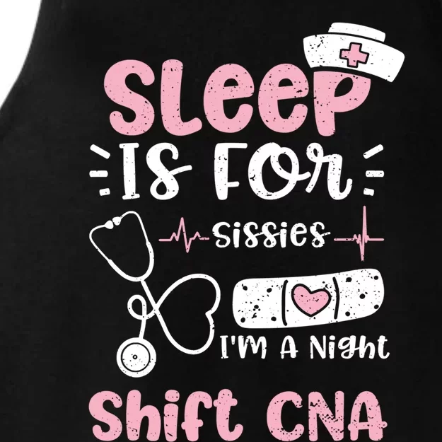 Night Shift: Sleep Is For Sissies Im A Night Shift Nurse Gift Ladies Tri-Blend Wicking Tank