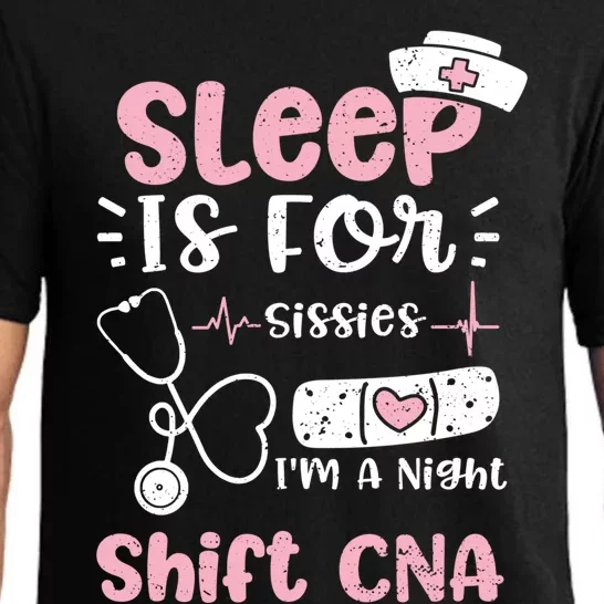 Night Shift: Sleep Is For Sissies Im A Night Shift Nurse Gift Pajama Set