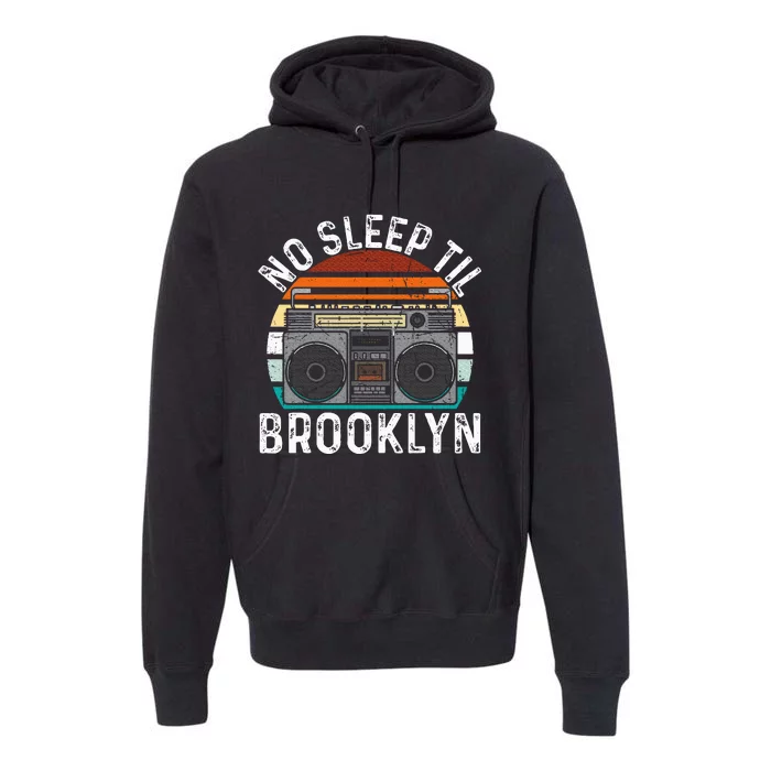 No Sleep Til Brooklyn Old School Portable Stereo Premium Hoodie