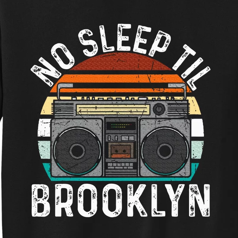 No Sleep Til Brooklyn Old School Portable Stereo Tall Sweatshirt