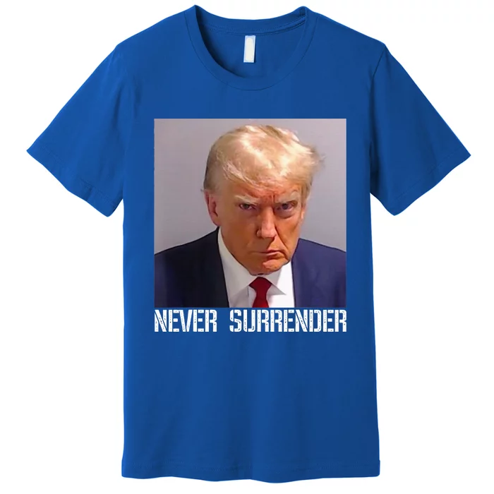 Never Surrender Trump Legend Trump Free Trump Premium T-Shirt