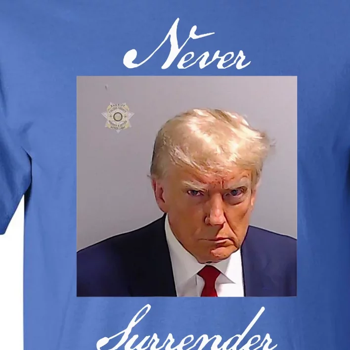 Never Surrender Trump Mug Shot Tall T-Shirt