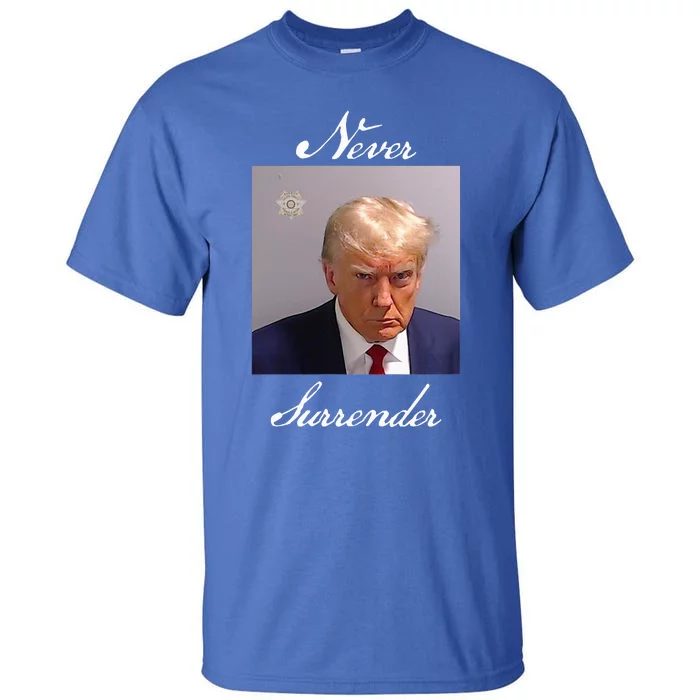 Never Surrender Trump Mug Shot Tall T-Shirt