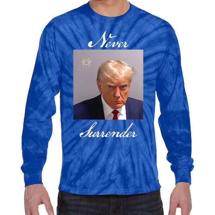 Never Surrender Trump Mug Shot Tie-Dye Long Sleeve Shirt