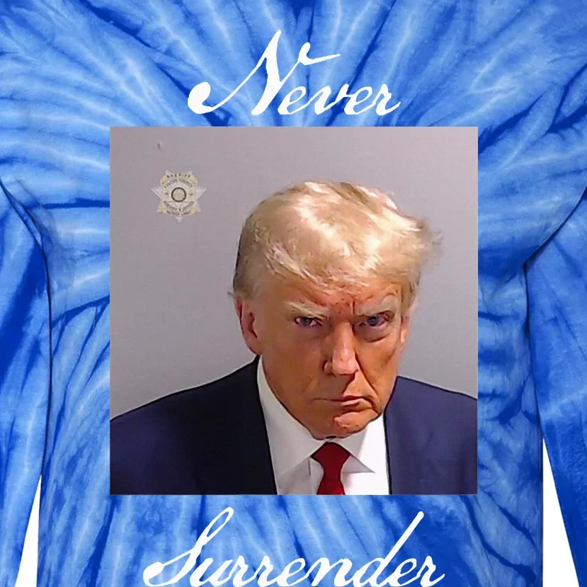 Never Surrender Trump Mug Shot Tie-Dye Long Sleeve Shirt