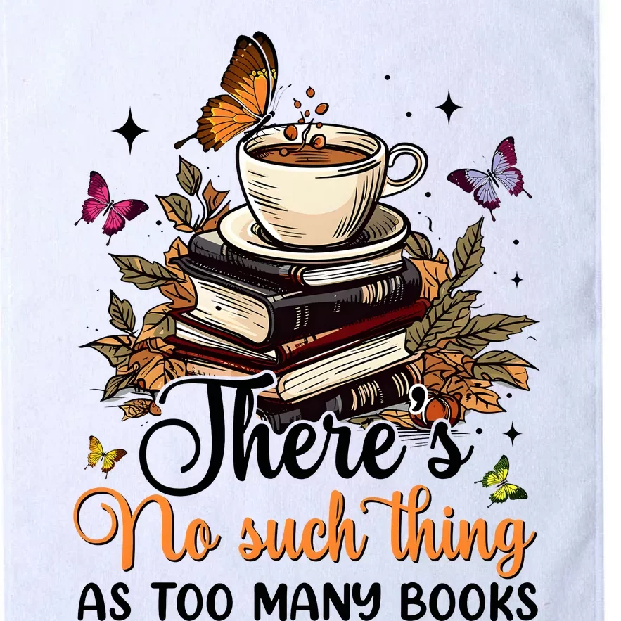 No Such Thing As Too Many Books Lover Coffee Platinum Collection Golf Towel