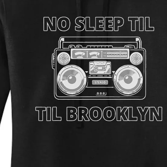 No Sleep Til Brooklyn Old School Boombox Women's Pullover Hoodie