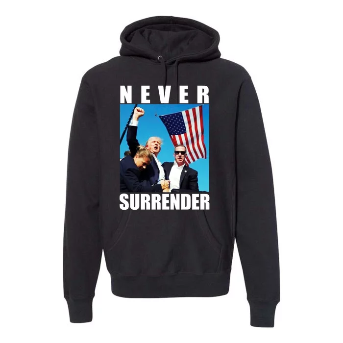 Never Surrender Trump 2024 Pennsylvania Rally Shooting Premium Hoodie