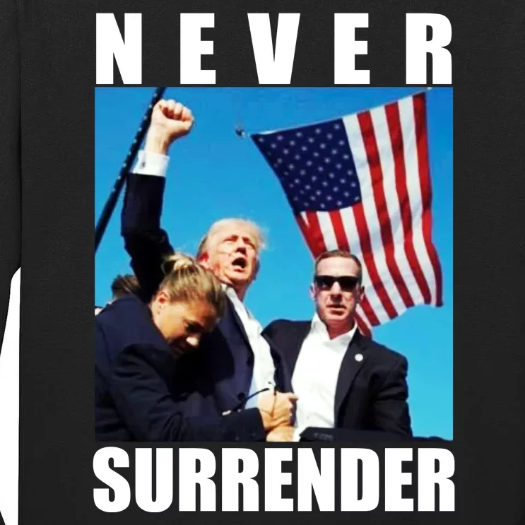 Never Surrender Trump 2024 Pennsylvania Rally Shooting Tall Long Sleeve T-Shirt