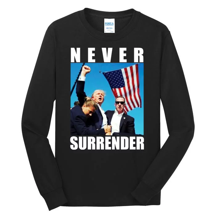 Never Surrender Trump 2024 Pennsylvania Rally Shooting Tall Long Sleeve T-Shirt