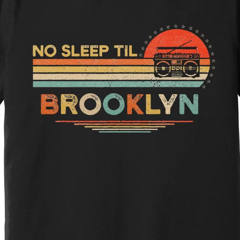 No Sleep Til Brooklyn Old School Portable Stereo Retro Premium T-Shirt