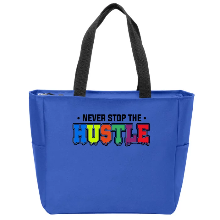 Never Stop The Hustle Coloful Gift Zip Tote Bag