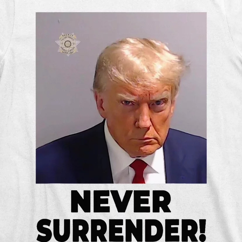 Never Surrender Trump Mugshot 47 2024 President T-Shirt