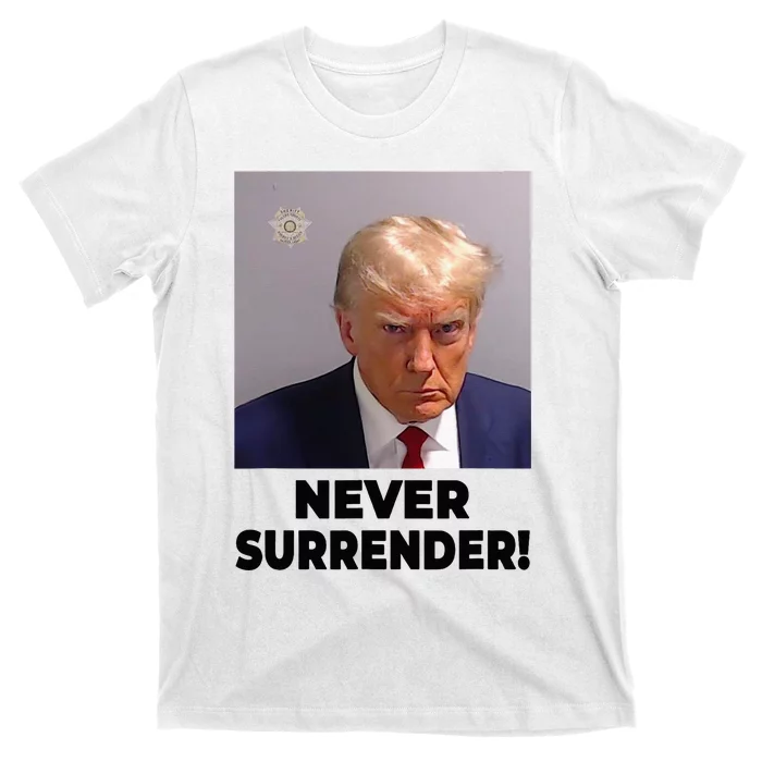 Never Surrender Trump Mugshot 47 2024 President T-Shirt