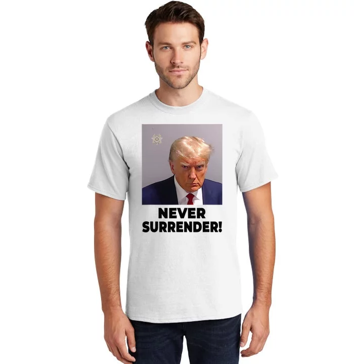 Never Surrender Trump Mugshot 47 2024 President Tall T-Shirt