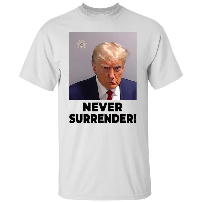 Never Surrender Trump Mugshot 47 2024 President Tall T-Shirt