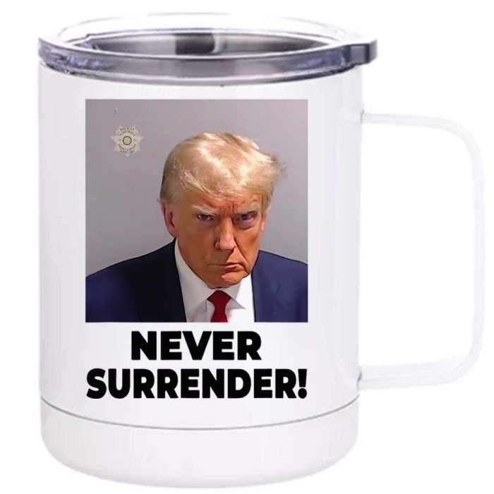 Never Surrender Trump Mugshot 47 2024 President Front & Back 12oz Stainless Steel Tumbler Cup