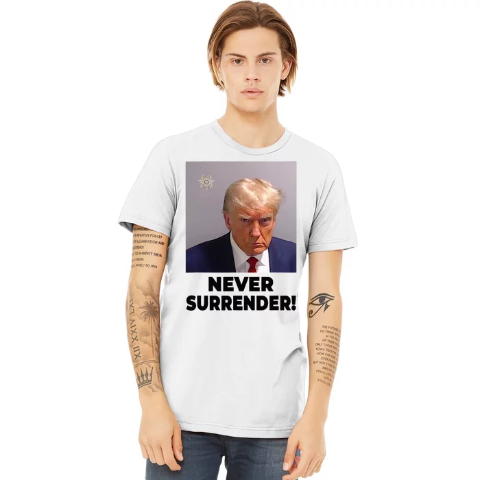 Never Surrender Trump Mugshot 47 2024 President Premium T-Shirt