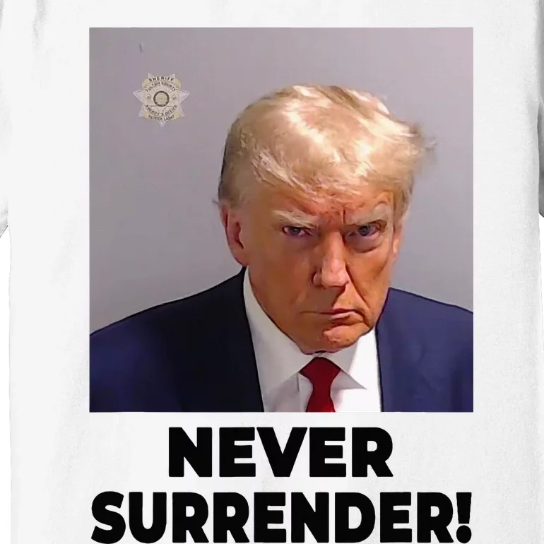 Never Surrender Trump Mugshot 47 2024 President Premium T-Shirt