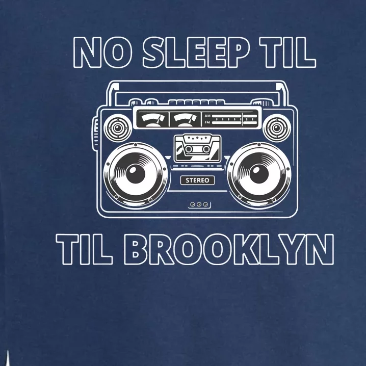 No Sleep Til Brooklyn Old School Boombox Garment-Dyed Sweatshirt