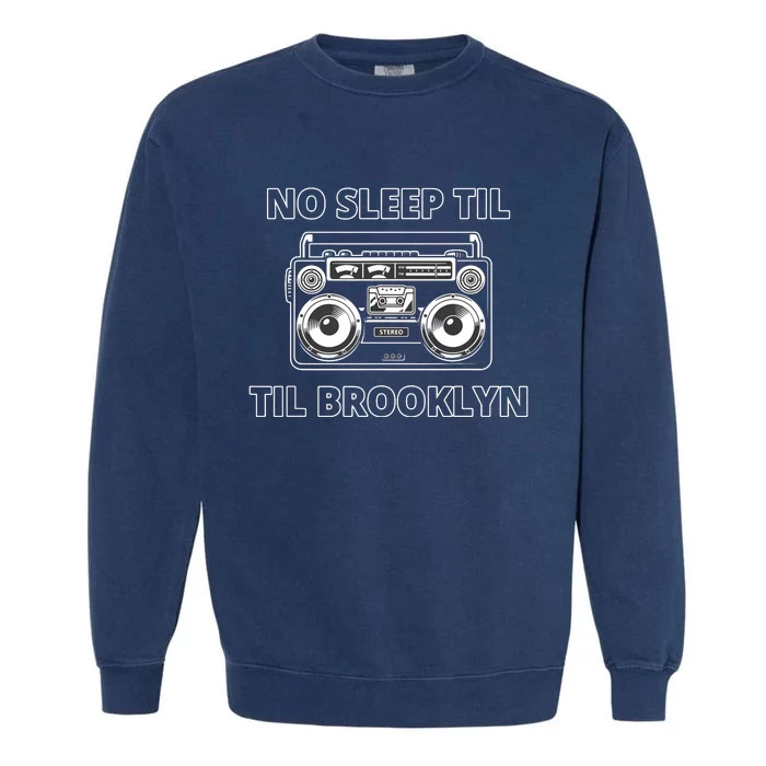 No Sleep Til Brooklyn Old School Boombox Garment-Dyed Sweatshirt