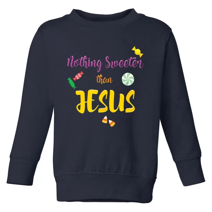 Nothing Sweeter Than Jesus Christian Halloween Toddler Sweatshirt