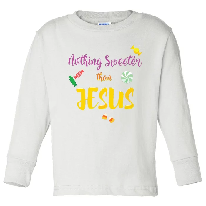 Nothing Sweeter Than Jesus Christian Halloween Toddler Long Sleeve Shirt