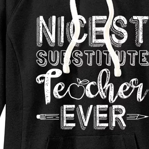 Nicest Substitute Teacher Ever Teacher Appreciation Great Gift Women's Fleece Hoodie