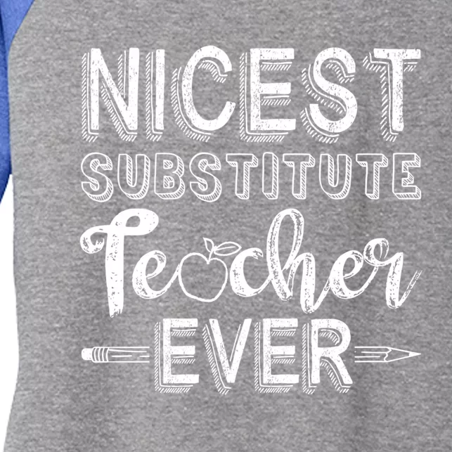 Nicest Substitute Teacher Ever Teacher Appreciation Great Gift Women's Tri-Blend 3/4-Sleeve Raglan Shirt