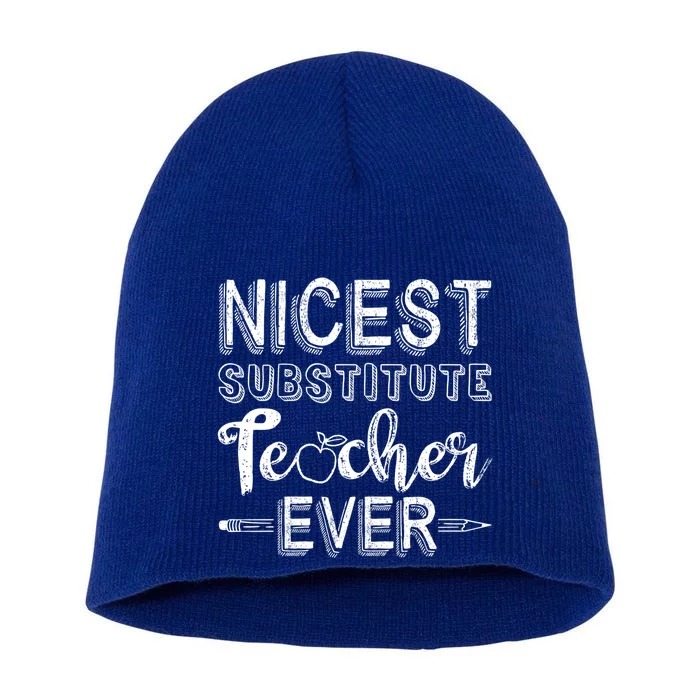 Nicest Substitute Teacher Ever Teacher Appreciation Great Gift Short Acrylic Beanie