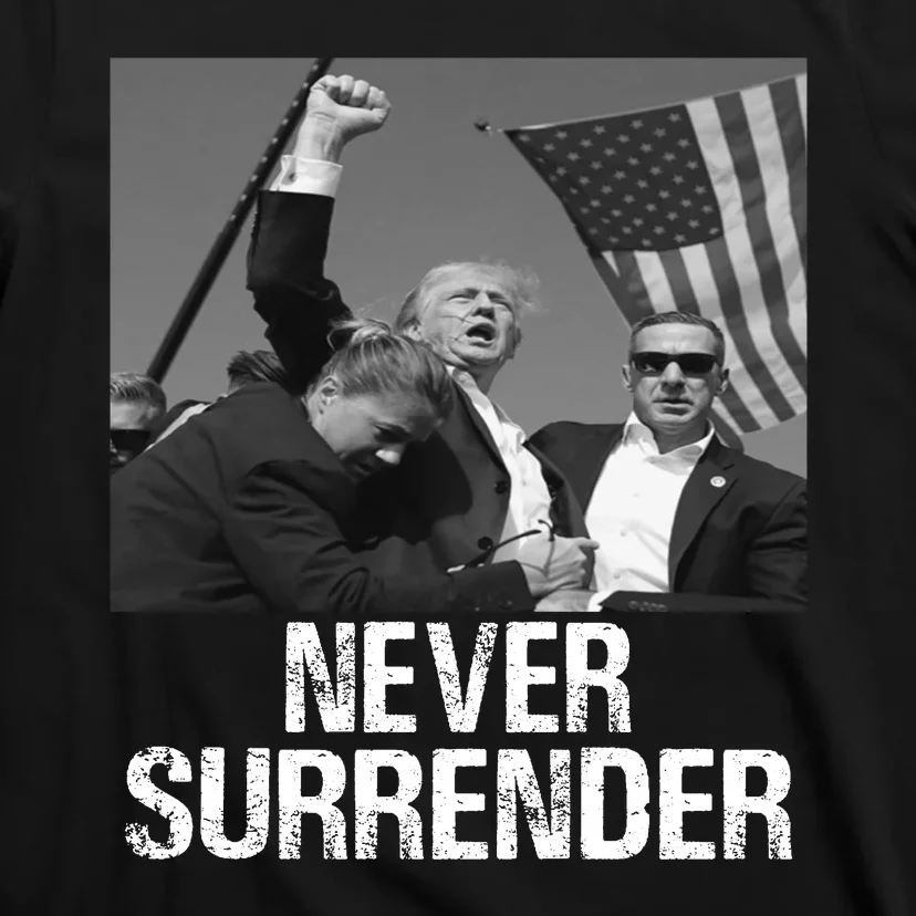 Never Surrender Trump Statement Shooting Pray For Trump T-Shirt