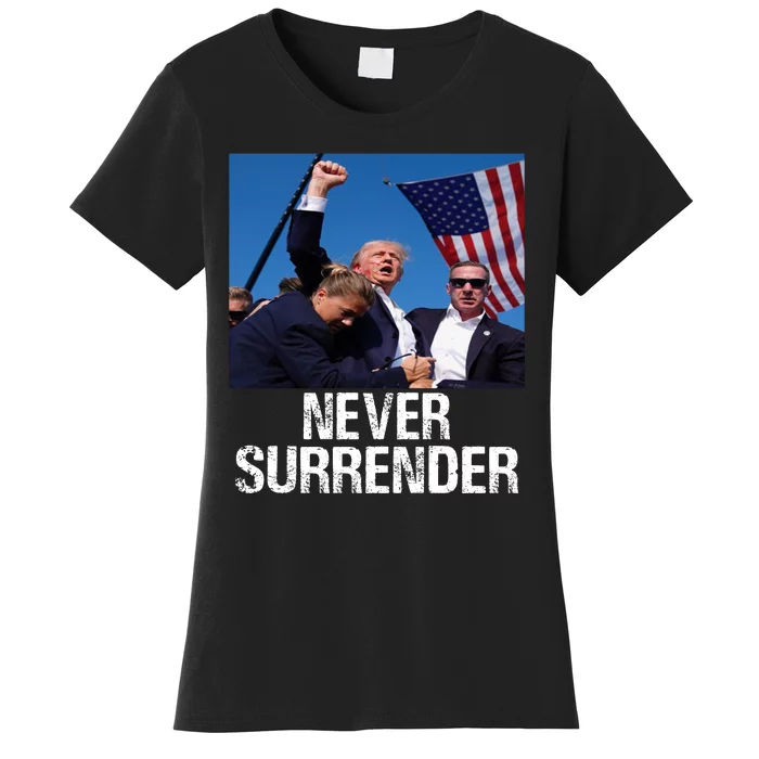 Never Surrender Trump Statement Shooting Pray For Trump Women's T-Shirt