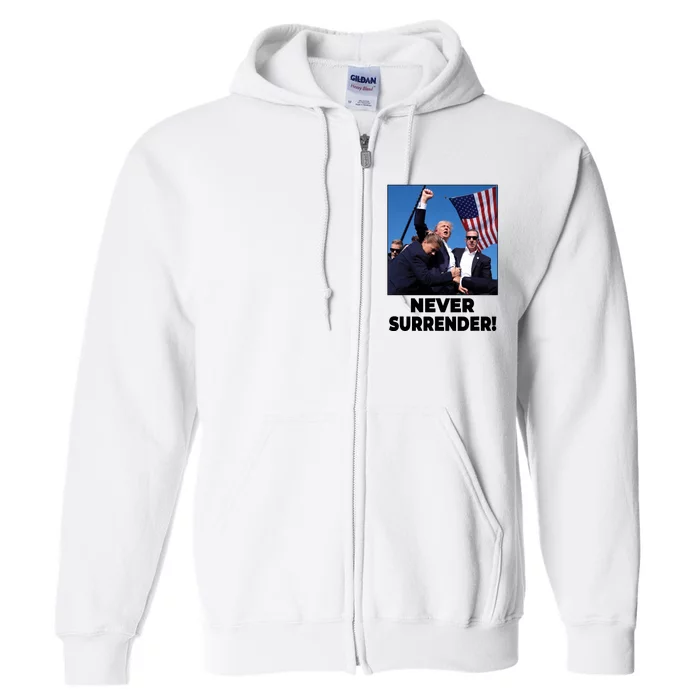 Never Surrender Trump Rally Shooting Donald Trump Statement Full Zip Hoodie