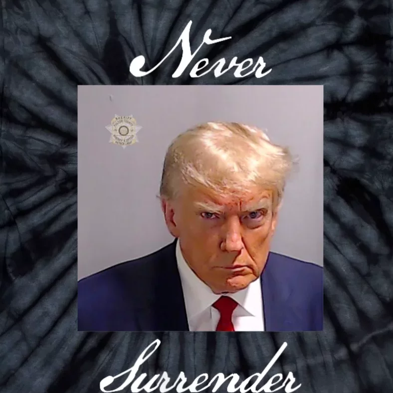 Never Surrender Trump Mug Shot Tie-Dye T-Shirt