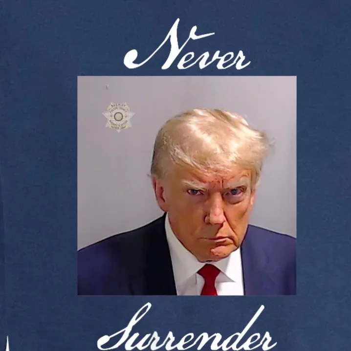 Never Surrender Trump Mug Shot Garment-Dyed Sweatshirt